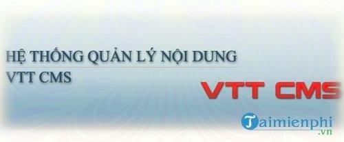 he thong quan ly noi dung website vtt cms