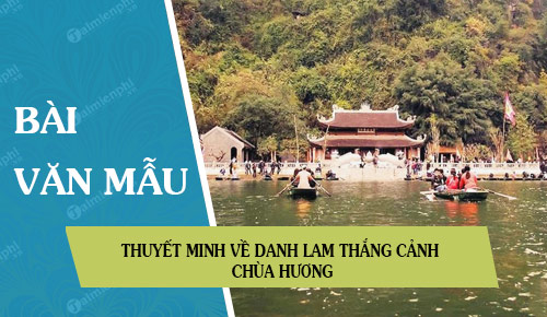 thuyet minh ve danh lam thang canh chua huong