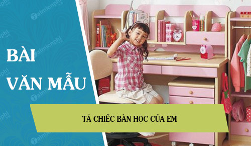 ta chiec ban hoc cua em