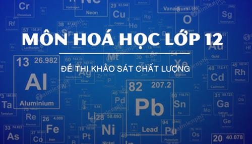 de khao sat chat luong mon hoa hoc lop 12