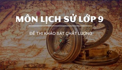 de thi khao sat chat luong mon lich su lop 9