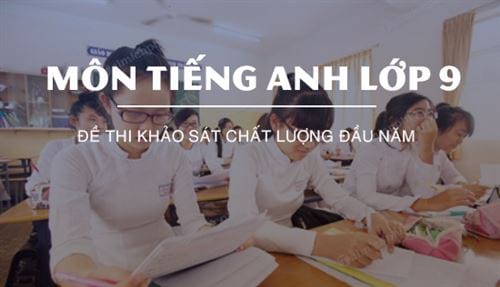 de thi khao sat chat luong mon tieng anh lop 9
