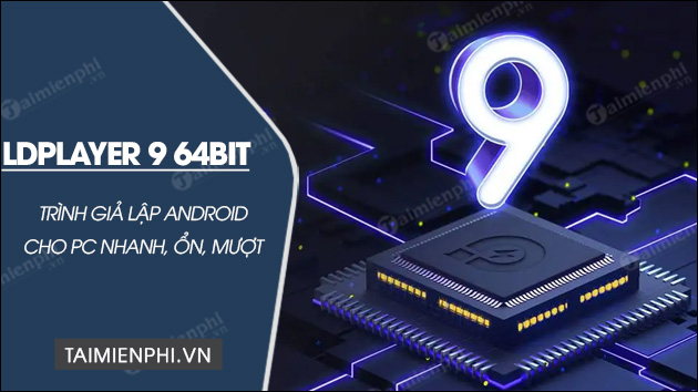 tai ldplayer 9 64bit