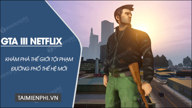 tai gta iii netflix