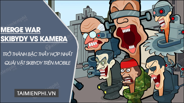 tai merge war skibydy vs kamera