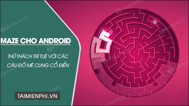 tai maze cho android