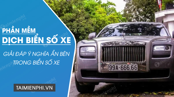 download phan mem dich bien so xe