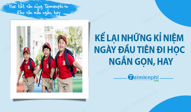 Ke lai nhung ki niem ngay dau tien di hoc