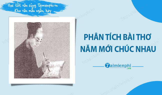 Phan tich bai tho nam moi chuc nhau