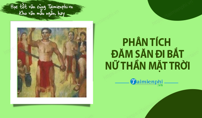 Phan tich Dam San di bat Nu Than Mat Troi