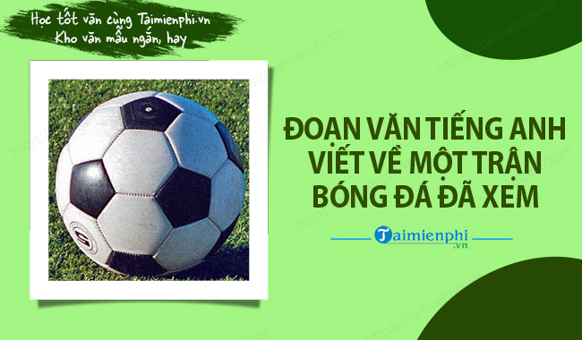 Doan van tieng anh viet ve mot tran bong da da xem