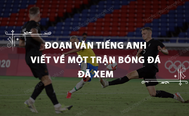 Doan van tieng anh viet ve mot tran bong da da xem