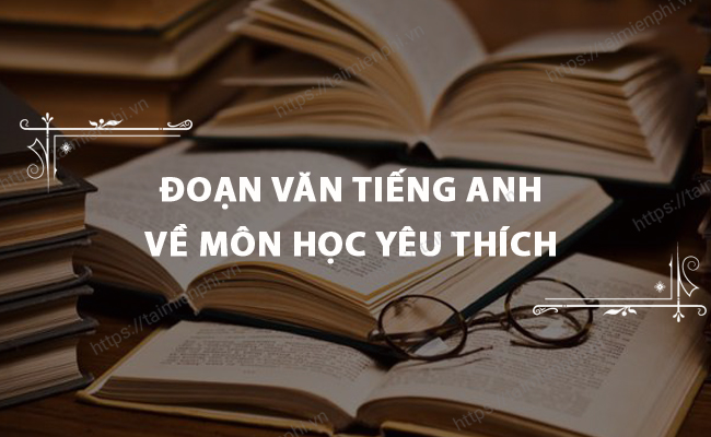 Doan van tieng anh ve mon hoc yeu thich