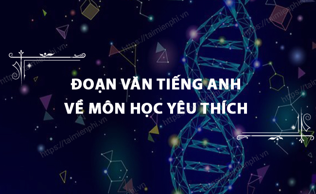 Doan van tieng anh ve mon hoc yeu thich