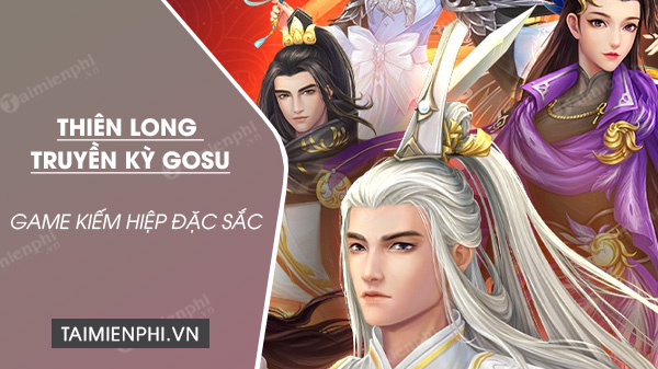 tai thien long truyen ky gosu