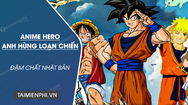 tai anime hero anh hung loan chien