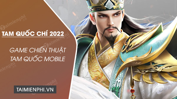 tai tam quoc chi 2022