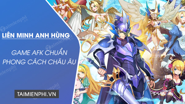tai lien minh anh hung afk