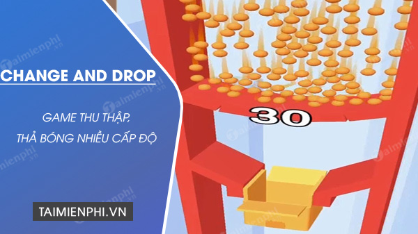 download change and drop