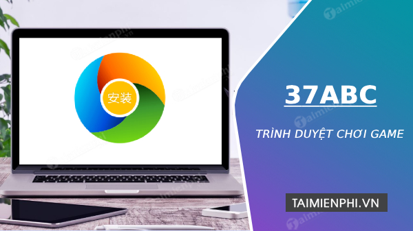 trinh duyet choi game 37abc
