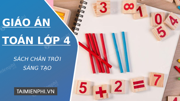 giao an toan lop 4 chan troi sang tao