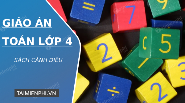 giao an toan lop 4 sach canh dieu