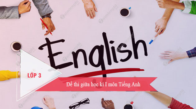 de thi giua hoc ki 1 lop 3 mon tieng anh