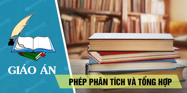 giao an phep phan tich va tong hop