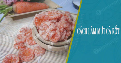 cach lam mut ca rot
