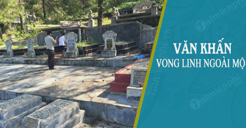 van khan vong linh ngoai mo