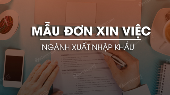 don xin viec nganh xuat nhap khau