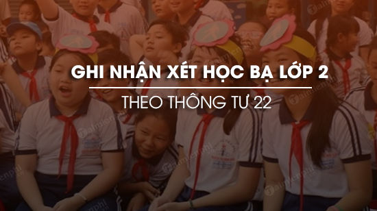 ghi nhan xet hoc ba lop 2 theo thong tu 22