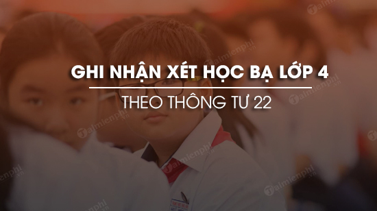 ghi nhan xet hoc ba lop 4 theo thong tu 22