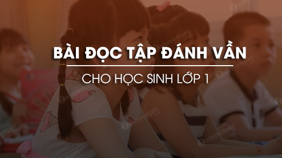 bai doc tap danh van cho be vao lop 1