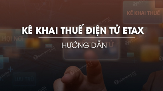 ke khai thue dien tu etax