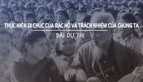 bai du thi thuc hien di chuc cua bac ho va trach nhiem cua chung ta