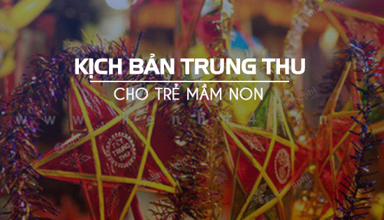 kich ban trung thu cho tre mam non