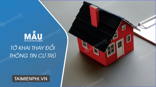 tai mau to khai thay doi thong tin cu tru