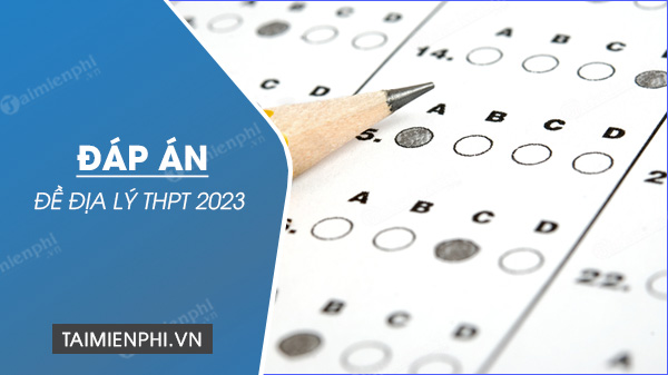 dap an de dia ly thpt 2023