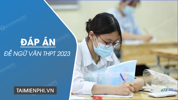 dap an de ngu van thpt 2023