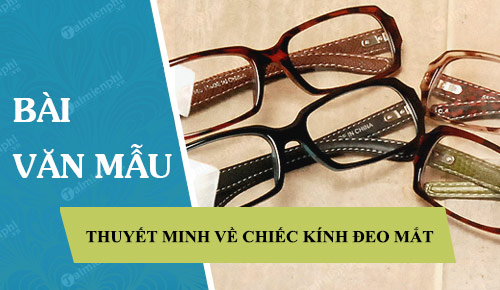 thuyet minh ve chiec kinh deo mat