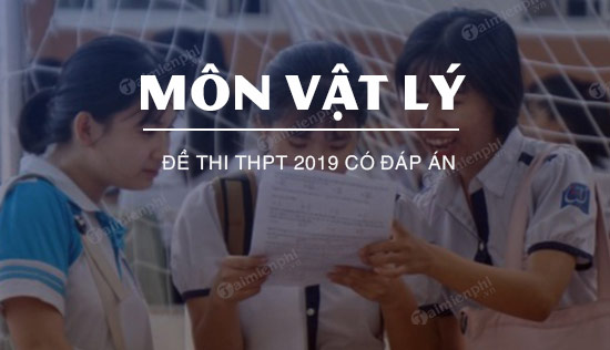 dap an mon vat ly thpt nam 2019
