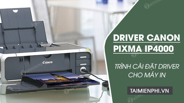 tai driver canon pixma ip4000