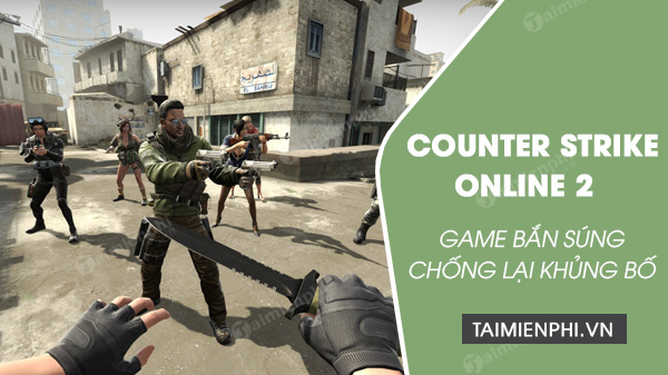 tai counter strike online 2