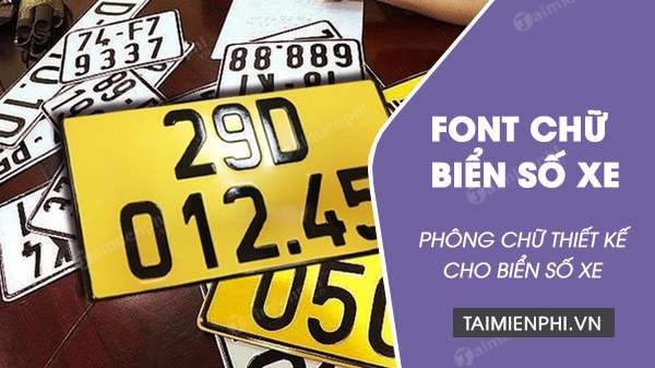 tai font chu bien so xe