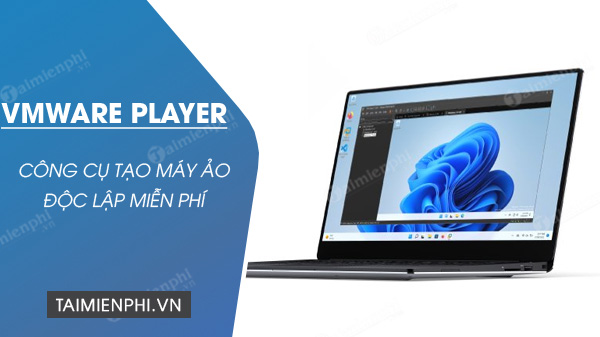 tai VMware Workstation Player